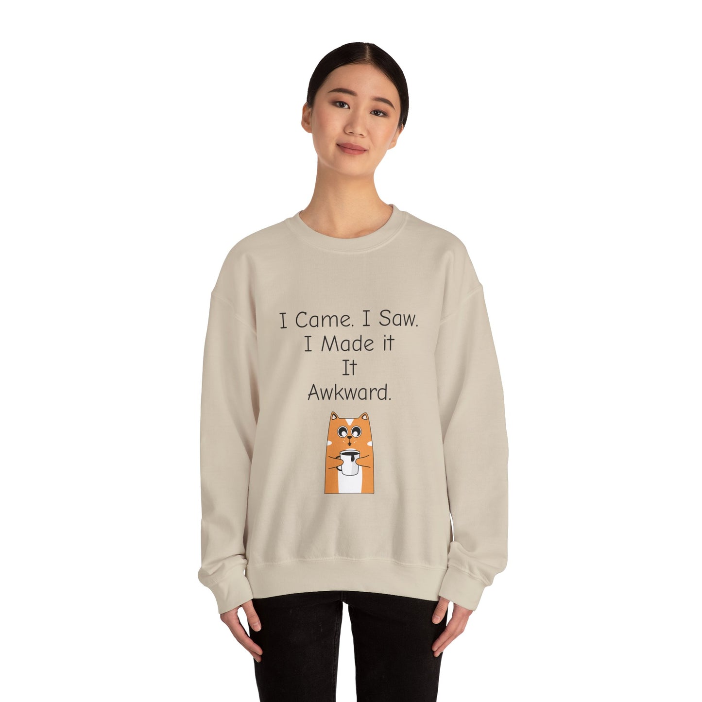 Awkward Cat Sweatshirt — "I Came. I Saw. I Made It It Awkward." Cute Funny Crewneck
